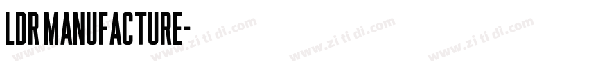 LDR Manufacture字体转换 LDR Manufacture字体转换